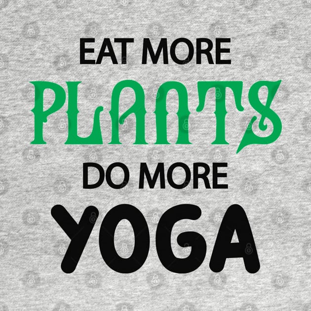 Yoga Vegetarian - Eat more plants do more yoga by KC Happy Shop